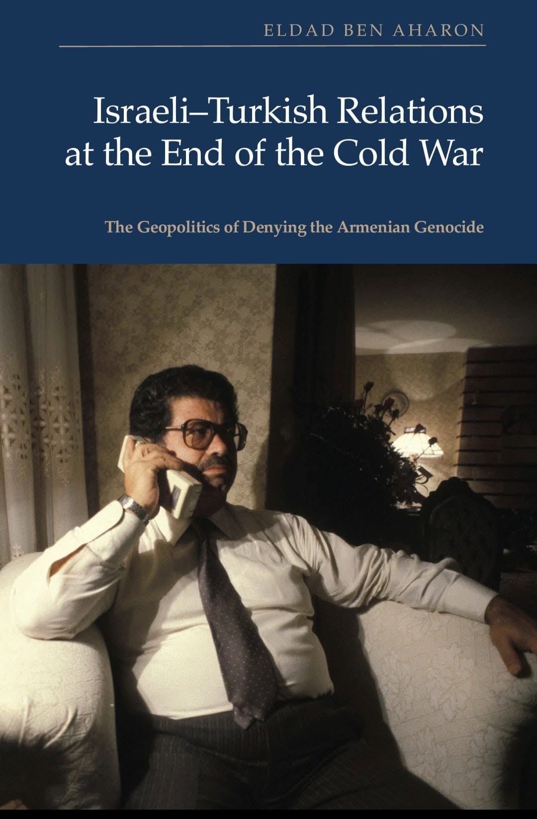 Cover of Israeli–Turkish Relations at the End of the Cold War